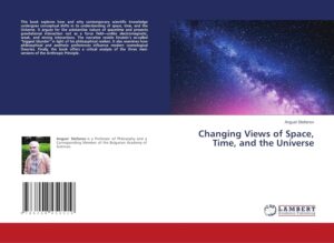 Излезе от печат новата книга на чл.-кор. Ангел Стефанов „Changing Views of Space, Time, and the Universe“